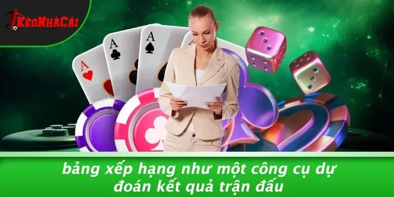 Bảng Xếp Hạng Như Một Công Cụ Dự Đoán Kết Quả Trận Đấu