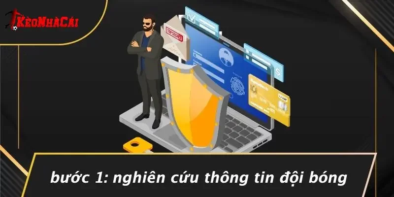 Bước 1: Nghiên Cứu Thông Tin Đội Bóng