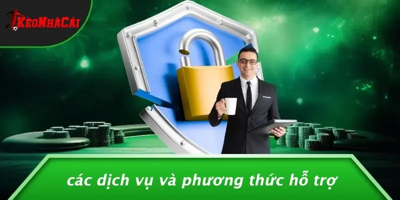 Các Dịch Vụ Và Phương Thức Hỗ Trợ