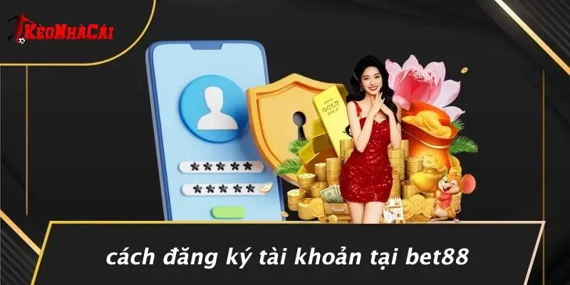 Cách Đăng Ký Tài Khoản Tại BET88