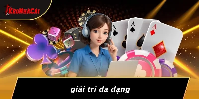 Giải Trí Đa Dạng