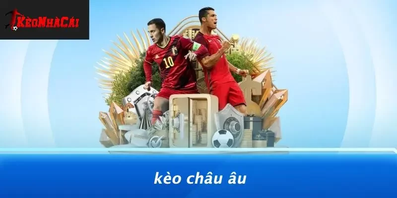 Kèo Châu Âu