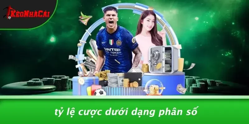 Tỷ Lệ Cược Dưới Dạng Phân Số